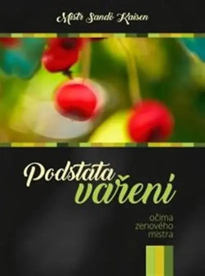Podstata vaření očima zenového mistra - Mistr Kaisen