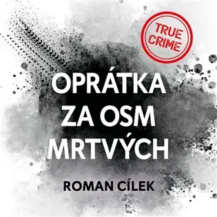 Oprátka za osm mrtvých (audiokniha - čte Vladimír Kroc) - Roman Cílek
