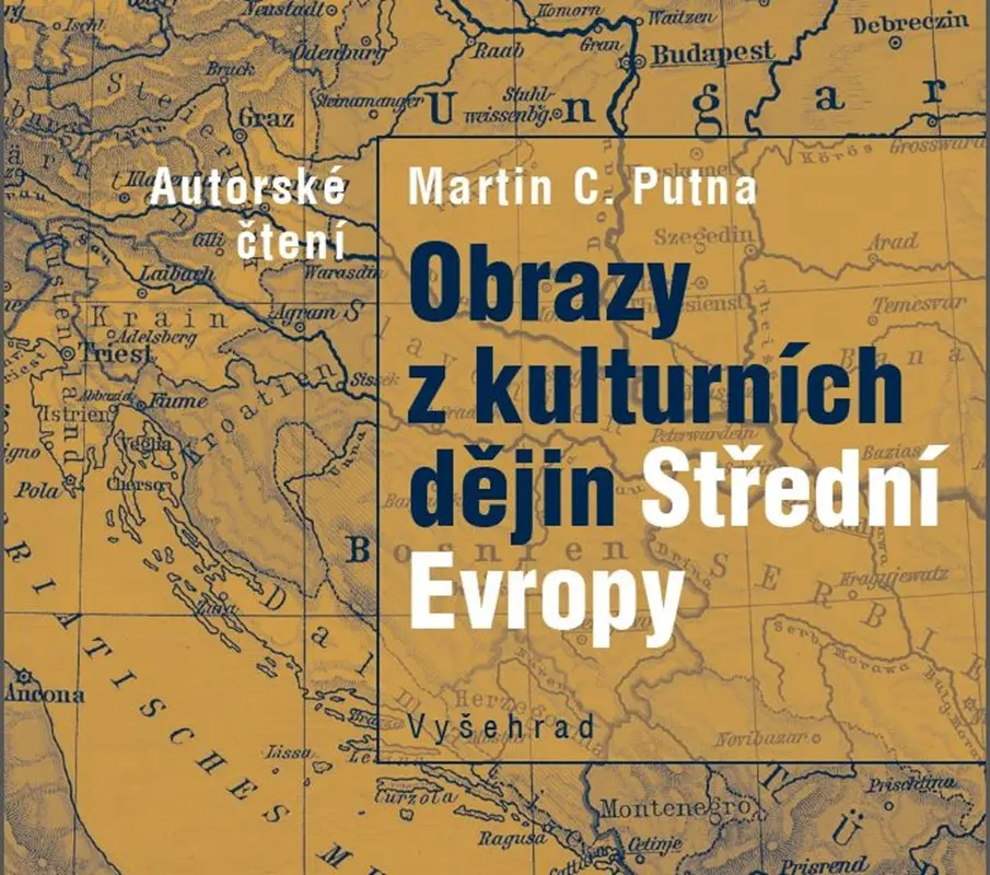 Obrazy z kulturních dějin Střední Evropy - CD | PUTNA, Martin C.