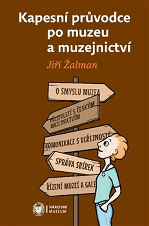 Kapesní průvodce po muzeu a muzejnictví - Jiří Žalman