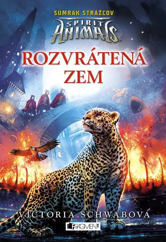 Spirit Animals: Súmrak strážcov 2 - Rozvrátená zem - V. E. Schwab
