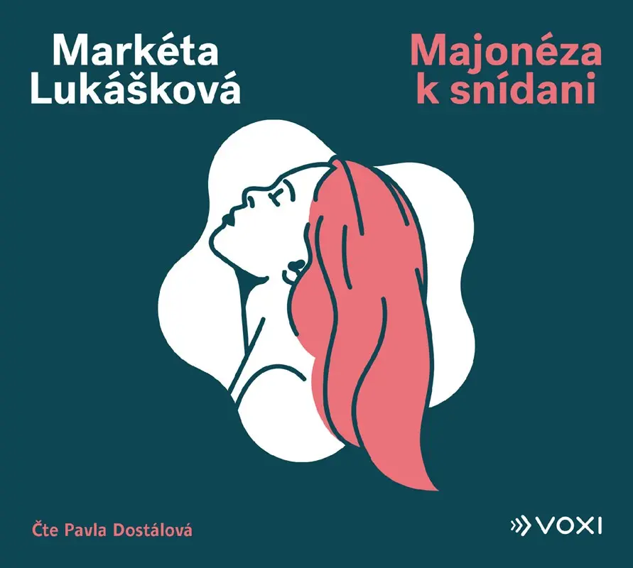 Majonéza k snídani (audiokniha - čte Pavla Dostálová) - Markéta Lukášková