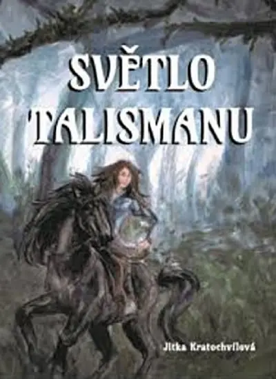 Světlo talismanu - Jitka Kratochvílová