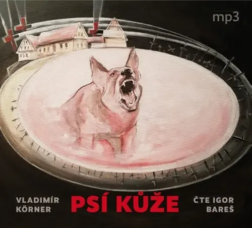Psí kůže (audiokniha - čte Igor Bareš) - Vladimír Körner