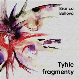 Tyhle fragmenty (audiokniha) - Bianca Bellová