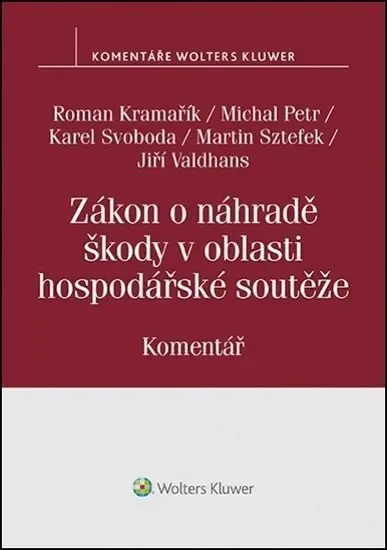Zákon o náhradě škody v oblasti hospodářské soutěže - Komentář - Roman Kramařík