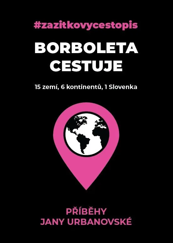 Borboleta cestuje - 15 zemí, 6 kontinentů, 1 Slovenka - Jana Urbanovská