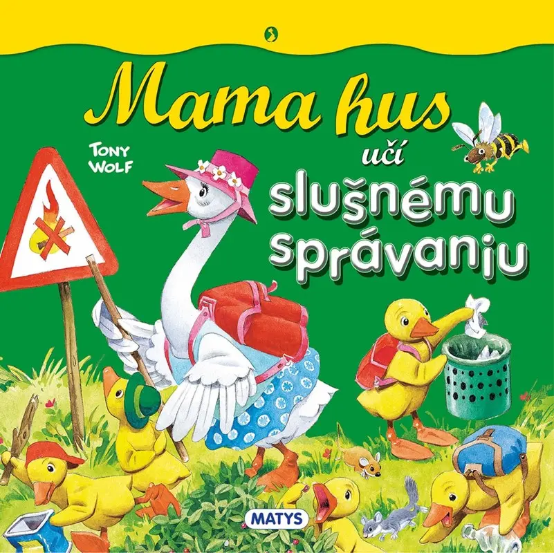 Mama hus učí slušnému správaniu - Tomy Wolf