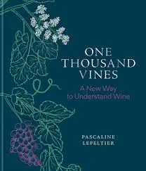 One Thousand Vines: A New Way to Understand Wine - René Redzepi