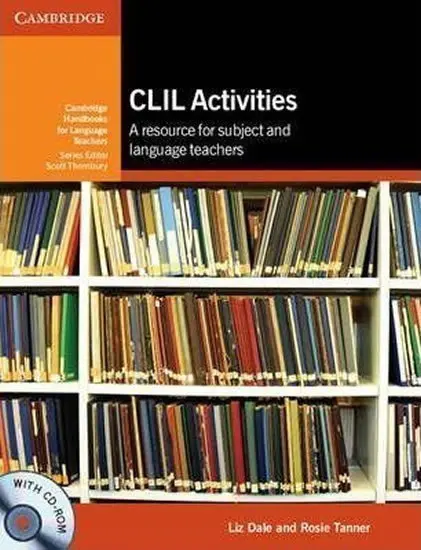 CLIL Activities with CD-ROM - Dale, Liz a Tanner, Rosie