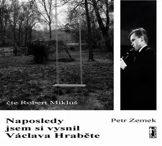 Naposledy jsem si vysnil Václava Hraběte (audiokniha - čte Robert Mikluš) - Petr Zemek