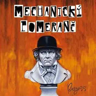 Mechanický pomeranč (audiokniha - čte David Novotný) - Anthony Burgess