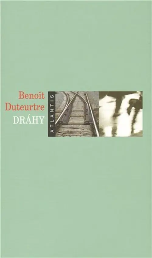 Dráhy | DUTEURTRE, Benoit