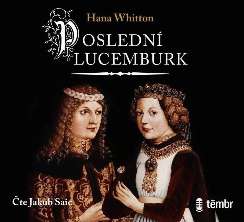 Poslední Lucemburk (audiokniha) - Hana Parkánová-Whitton