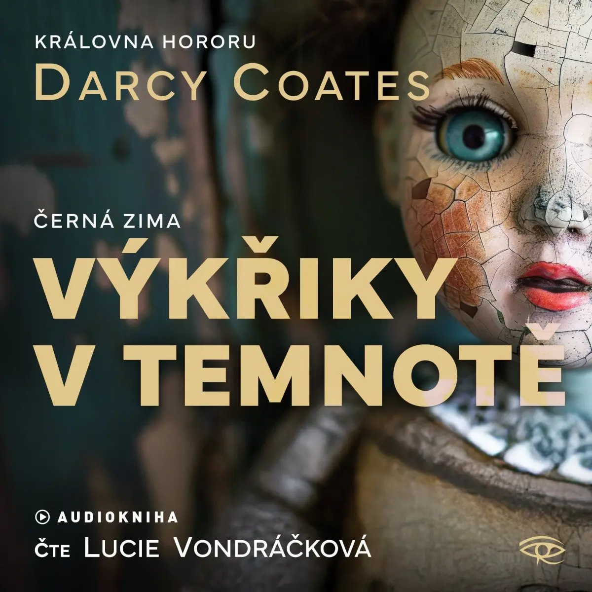Výkřiky v temnotě (audiokniha - čte Lucie Vondráčková) - Darcy Coates