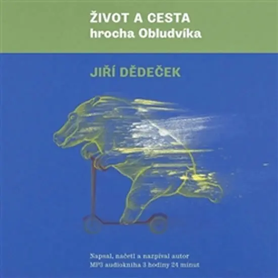 Život a cesta hrocha Obludvíka - (audiokniha) - Jiří Dědeček
