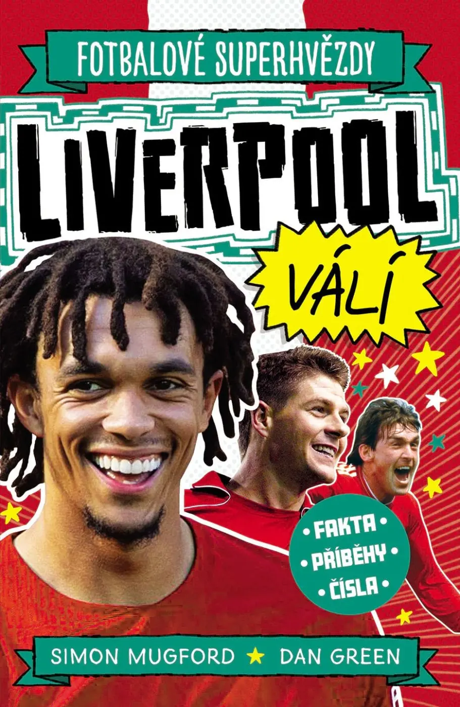 Fotbalové superhvězdy Liverpool FC - Fakta, příběhy, čísla - Simon Mugford