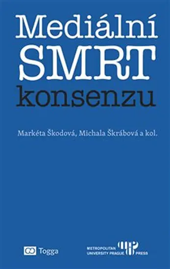 Mediální smrt konsenzu - Markéta Škodová