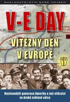 V-E DAY - Vítězný den v Evropě - kolektiv autorů