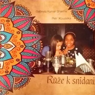 Růže k snídani - Petr Koudelka