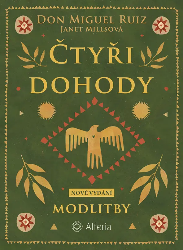 Čtyři dohody - Modlitby - Don Miguel Ángel Ruiz