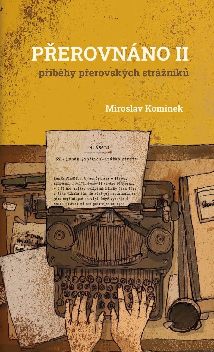 Přerovnáno II. - Příběhy přerovských strážníků - Miroslav Komínek