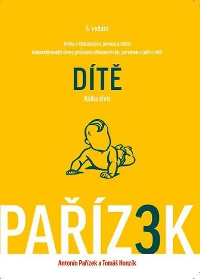 Kniha o těhotenství, porodu a dítěti (III. díl) (Dítě) - Antonín Pařízek, Tomáš Honzík