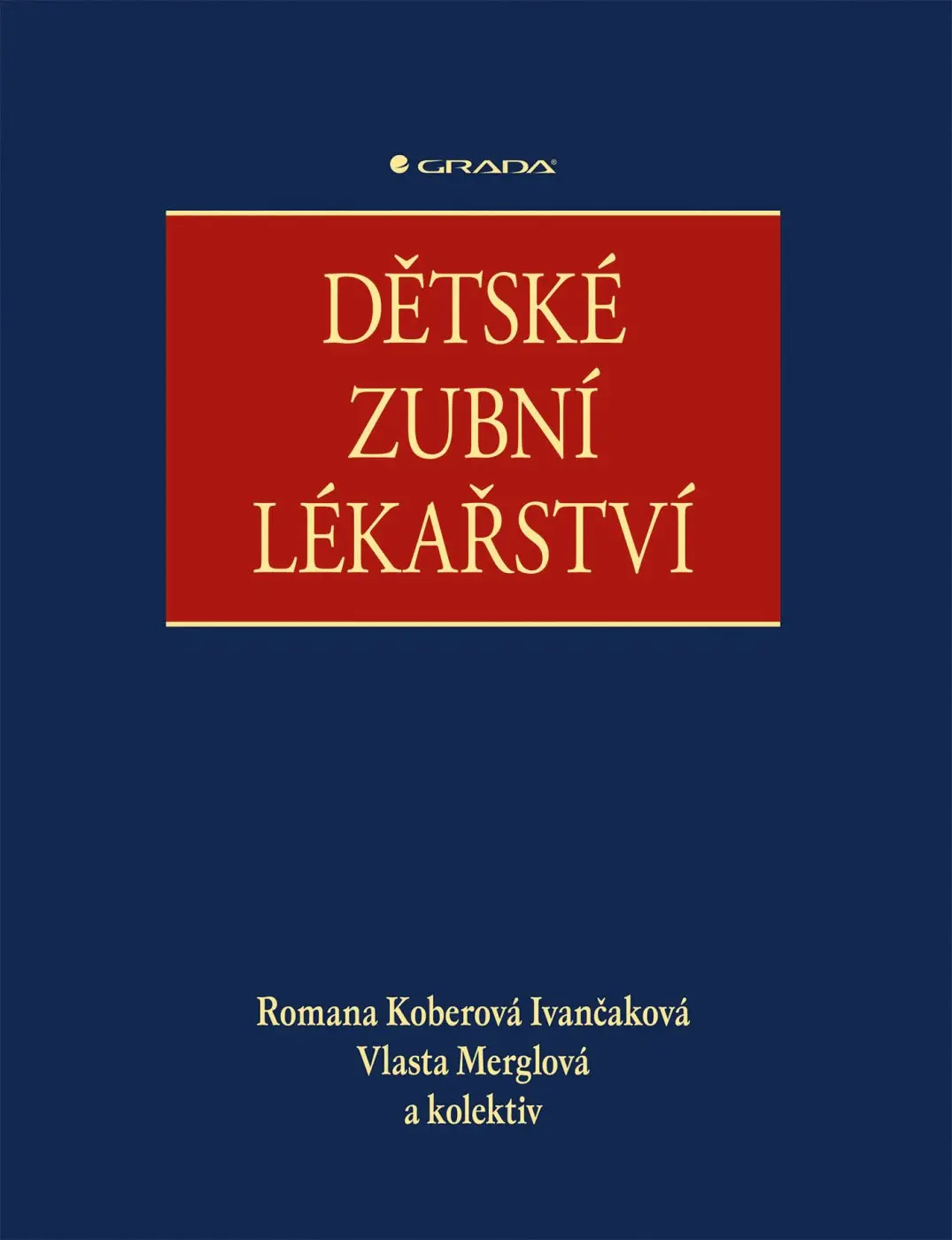 Dětské zubní lékařství - Romana Koberová Ivančáková