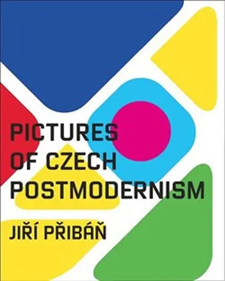 Pictures of Czech Postmodernism | PŘIBÁŇ, Jiří