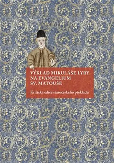 Výklad Mikuláše Lyry na evangelium sv. Matouše - Milada Homolková