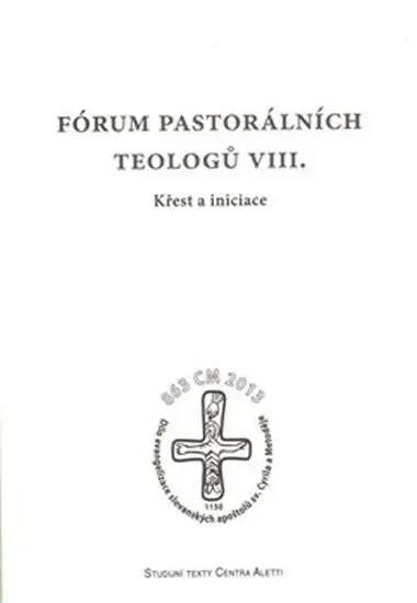 Fórum pastorálních teologů VIII. - kolektiv autorů