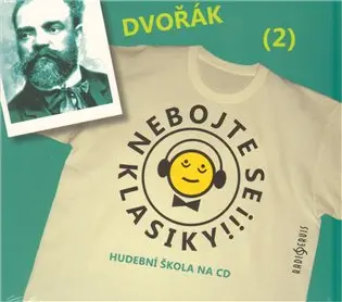 CD Nebojte se klasiky 2 - Antonín Dvořák (audiokniha) - Antonín Dvořák
