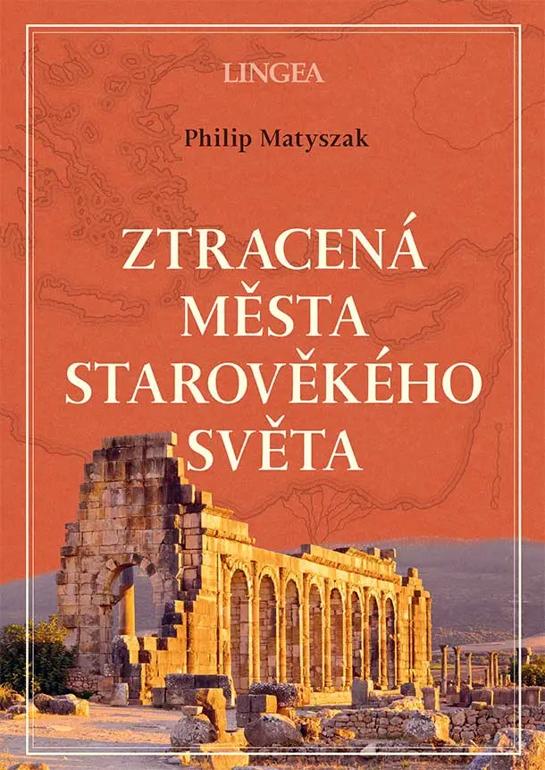 Ztracená města starověkého světa | MATYSZAK, Philip