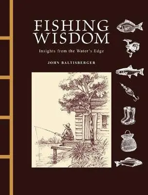 Fishing Wisdom - John Baltisberger