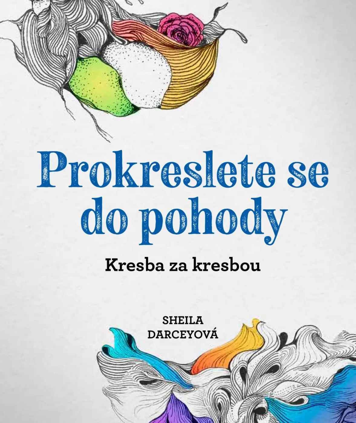 Prokreslete se do pohody - Kresba za kresbou - Rachel Smith