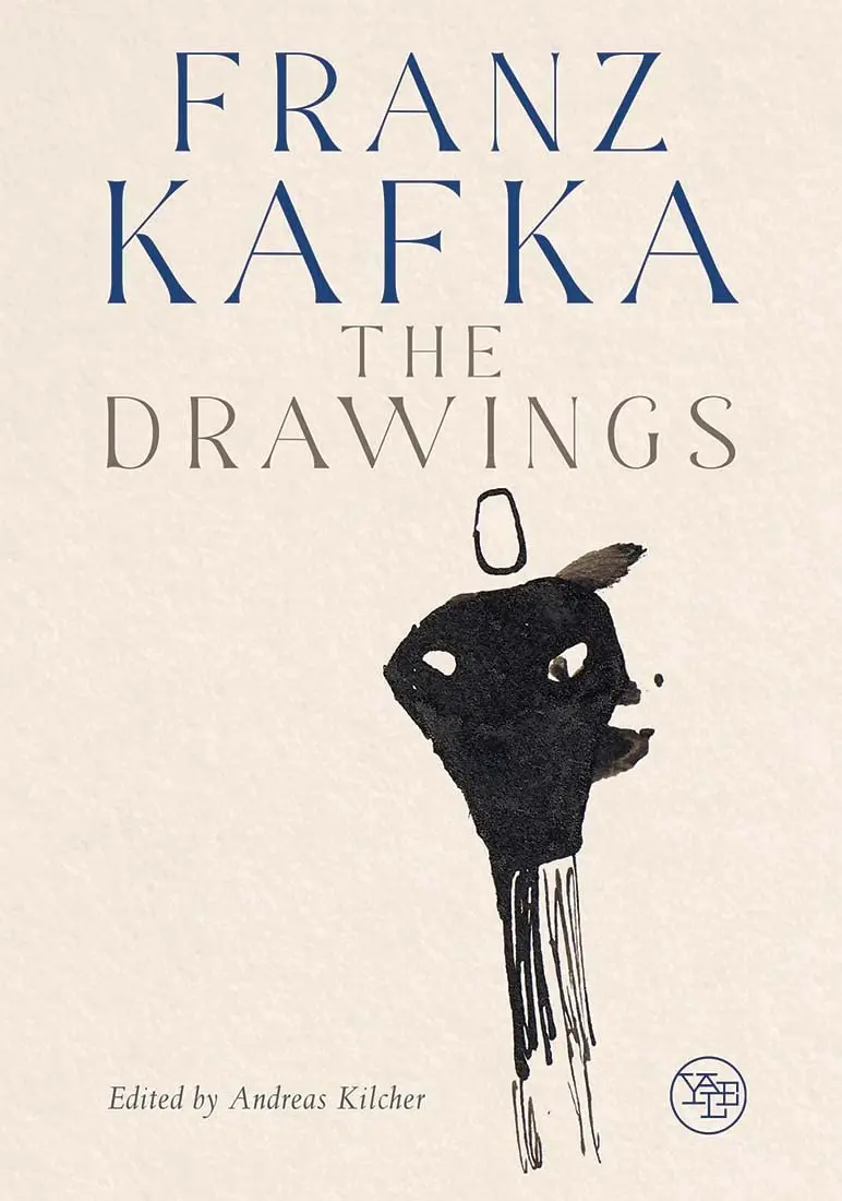 Franz Kafka: The Drawings - Andreas Kilcher