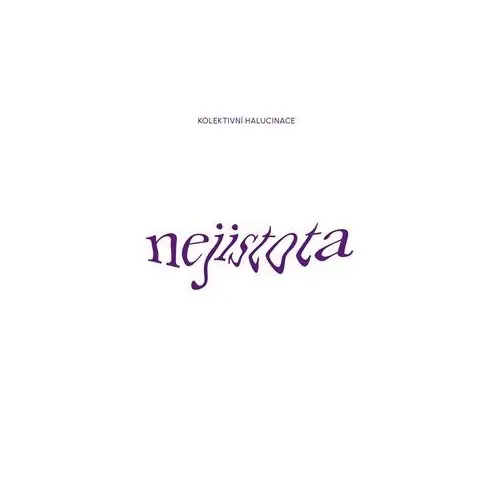 CD Nejistota - Kolektivní Halucinace