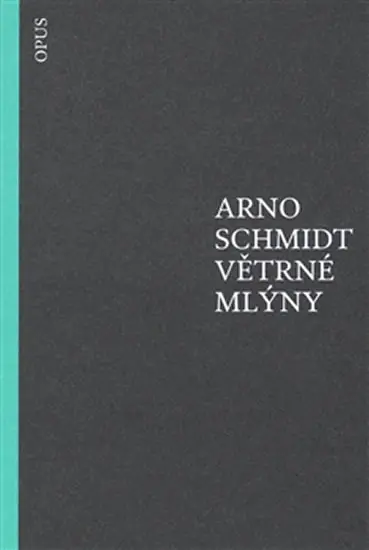 Větrné mlýny - Arno Schmidt