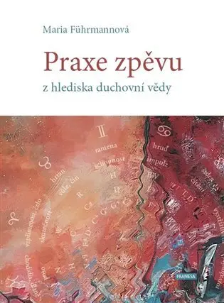 Praxe zpěvu z hlediska duchovní vědy | FÜHRMANNOVÁ, Maria