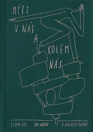 Mýty v nás a kolem nás - Fedor Gál