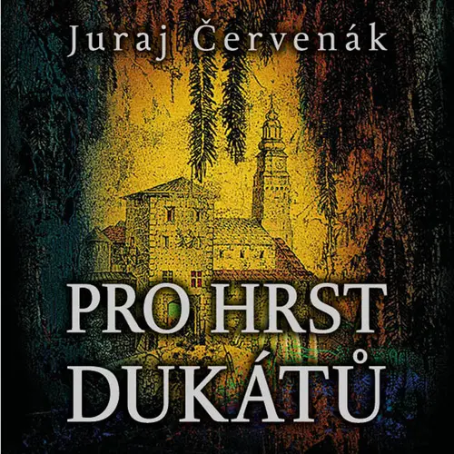 CD Pro hrst dukátů (audiokniha) - Juraj Červenák
