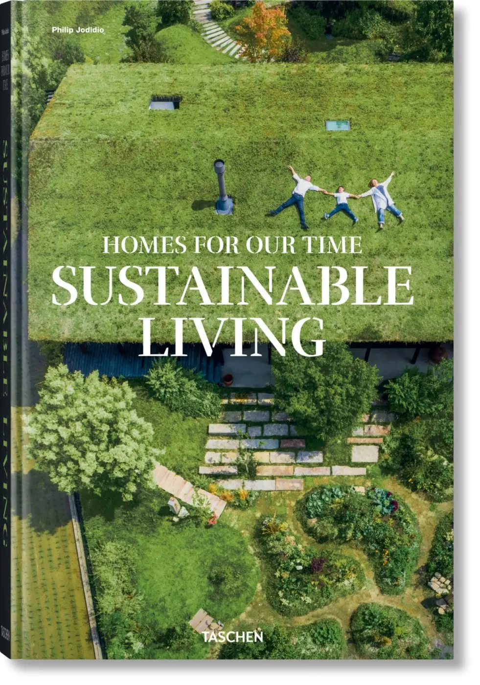 Homes for Our Time. Sustainable Living - Philip Jodidio