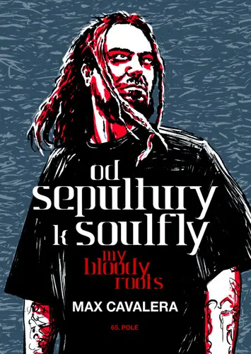 Od Sepultury k Soulfly - My Bloody Roots - Max Calavera