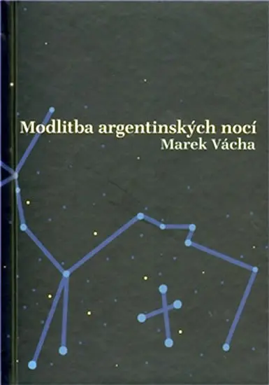 Modlitba argentinských nocí - Marek Vácha