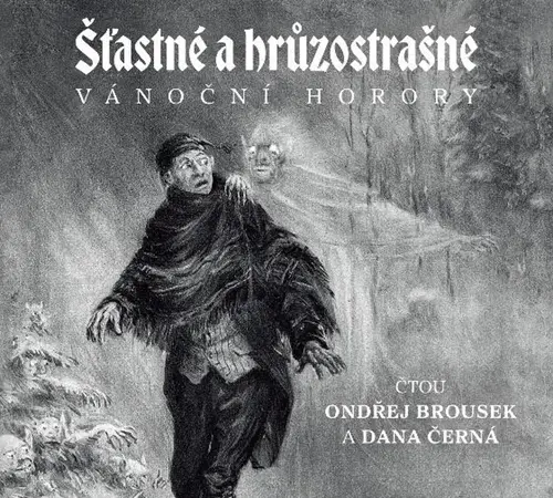 Šťastné a hrůzostrašné vánoční horory (audiokniha - čte Ondřej Brousek a Dana Černá)