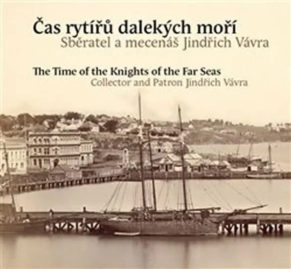 Čas rytířů dalekých moří / The Time of the Knights of the Far Seas - Pavel Scheufler