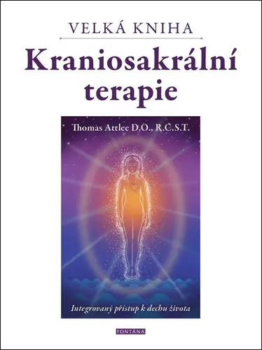 Velká kniha Kraniosakrální terapie - Thomas Attlee