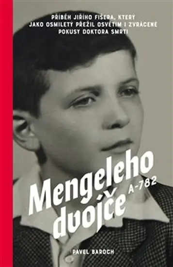 Mengeleho dvojče A-782 - Pavel Baroch