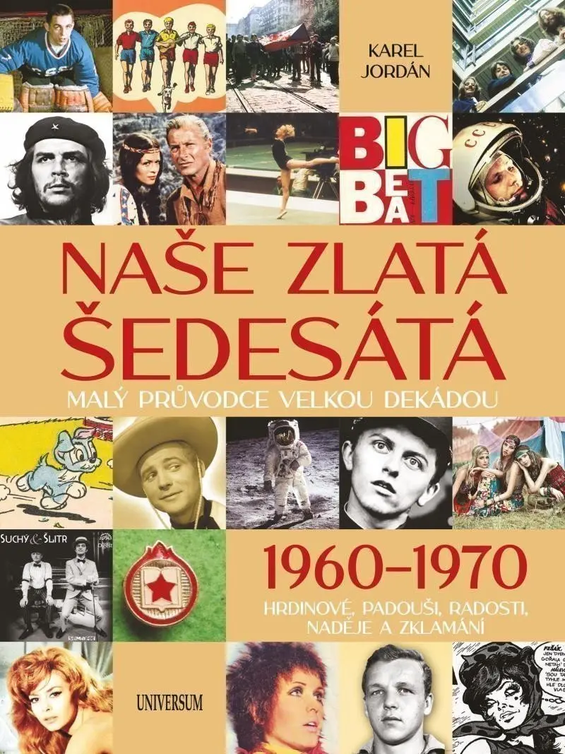 Naše zlatá šedesátá - Malý průvodce velkou dekádou - Karel Jordán