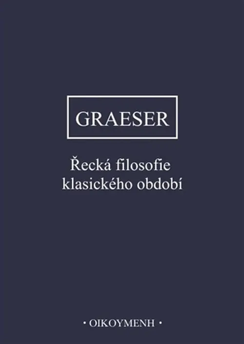 Řecká filosofie klasického období - Andreas Graeser